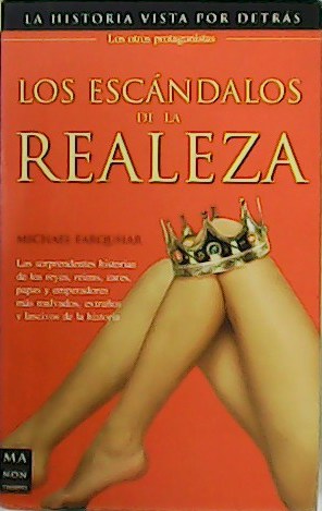 Seller image for Los escndalos de la realeza. for sale by Librera y Editorial Renacimiento, S.A.