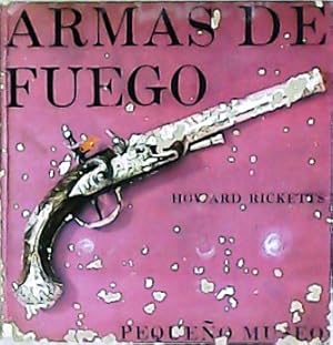 Seller image for Armas de fuego. Traduccin de Csar Ibarrola. for sale by Librera y Editorial Renacimiento, S.A.