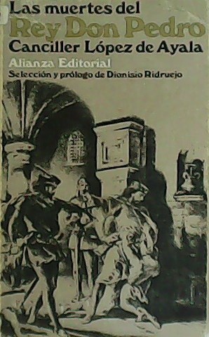 Image du vendeur pour Las muertes del rey Don Pedro. Seleccin y prlogo de Dionisio Ridruejo. mis en vente par Librera y Editorial Renacimiento, S.A.