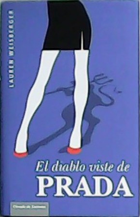 Imagen del vendedor de El diablo viste de Prada. Novela. Traduccin de Matuca Fernndez de Villavicencio. a la venta por Librera y Editorial Renacimiento, S.A.