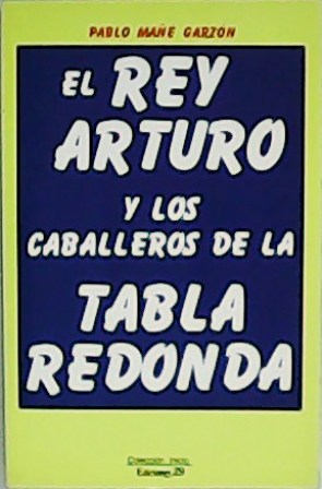 Imagen del vendedor de El rey Arturo y los caballeros de la Tabla Redonda. a la venta por Librera y Editorial Renacimiento, S.A.