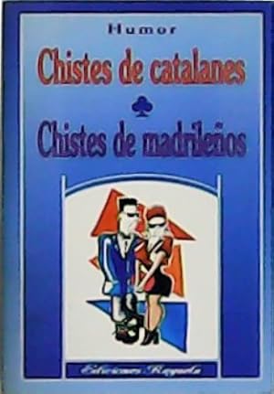 Seller image for Chistes de catalanes, chistes de madrileos. for sale by Librera y Editorial Renacimiento, S.A.