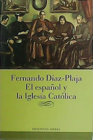Imagen del vendedor de El espaol y la Iglesia Catlica. a la venta por Librera y Editorial Renacimiento, S.A.