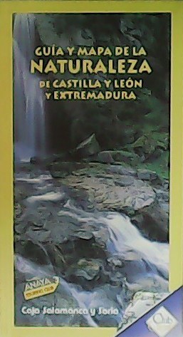 Imagen del vendedor de Gua y mapa de la naturaleza de Castilla y Len y Extremadura. a la venta por Librera y Editorial Renacimiento, S.A.