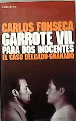 Imagen del vendedor de Garrote vil para dos inocentes. El caso Delgado-Granado. a la venta por Librera y Editorial Renacimiento, S.A.