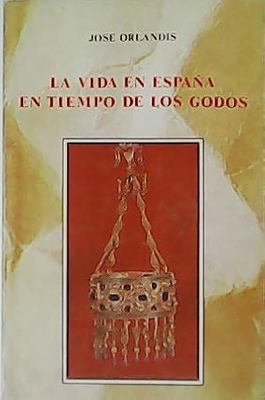 Seller image for La vida en Espaa en tiempos de los Godos. for sale by Librera y Editorial Renacimiento, S.A.