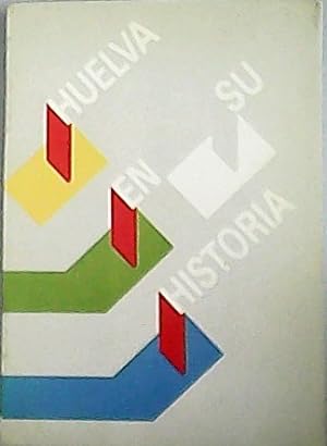 Seller image for Huelva en su historia. for sale by Librera y Editorial Renacimiento, S.A.