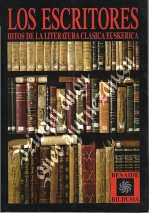 Seller image for LOS ESCRITORES. HITOS DE LA LITERATURA CLASICA EUSKERICA. for sale by Books Never Die