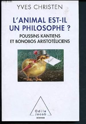 Bild des Verkufers fr L'animal est-il un philosophe ? : Poussins kantiens et bonobos aristotliciens zum Verkauf von Le-Livre