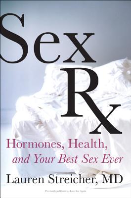 Seller image for Sex RX: Hormones, Health, and Your Best Sex Ever (Paperback or Softback) for sale by BargainBookStores