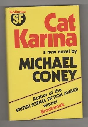 Seller image for Cat Karina by Michael Coney (First UK Edition) Gollancz File Copy for sale by Heartwood Books and Art