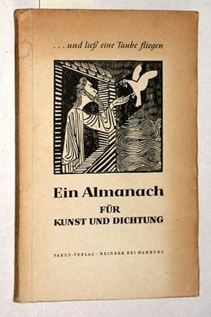 Seller image for und lie die Taube fliegen. Ein Almanach fr Kunst und Dichtung. for sale by Versandantiquariat Kerstin Daras