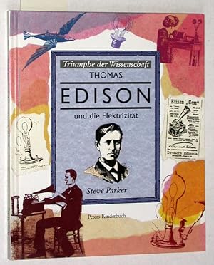 Thomas Edison und die Elektrizität. Triumphe der Wissenschaft.
