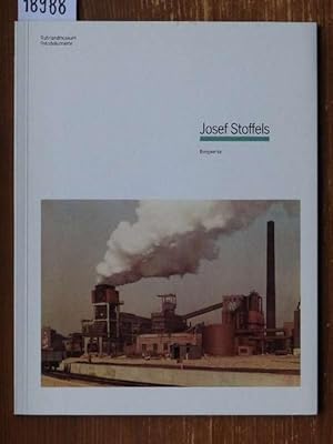 Josef Stoffels - Bergwerke. Industriefotografie aus der Mitte des 20. Jahrhunderts. Eine Ausstell...