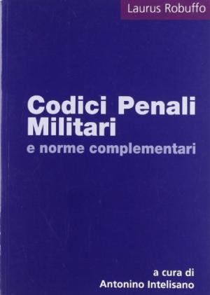 Imagen del vendedor de Codici penali militari e norme complementari a la venta por Di Mano in Mano Soc. Coop