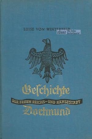 Imagen del vendedor de Geschichte der freien Reichs- und Hansestadt Dortmund a la venta por obaao - Online-Buchantiquariat Ohlemann