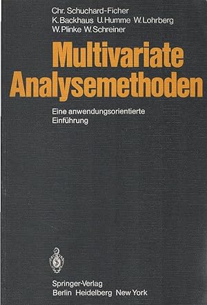 Multivariate Analysemethoden : e. anwendungsorientierte Einf. C. Schuchard-Ficher . Wissenschaftl...