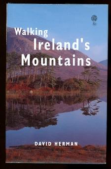 WALKING IRELAND'S MOUNTAINS: A GUIDE TO THE RANGES AND THE BEST WALKING ROUTES.