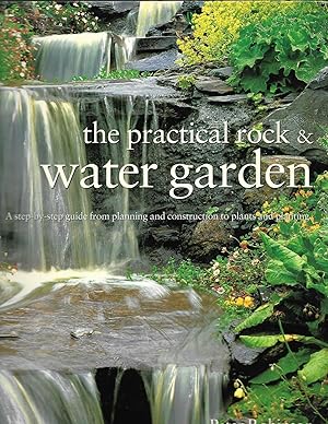 Seller image for The Practical Rock and Water Garden for sale by Cher Bibler