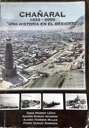 Chañaral 1833-2000. " Una historia en el desierto "