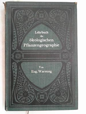Lehrbuch der Ökologischen Pflanzengeographie. Eine Einführung in die Kenntnis der Pflanzenvereine...