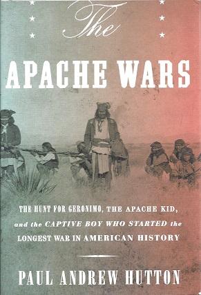 Imagen del vendedor de The Apache Wars: The Hunt for Geronimo, The Apache Kid, and the Captive Boy Who Started the Longest War in American History a la venta por BJ's Book Barn