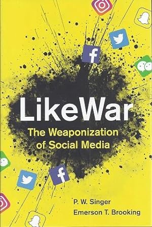 LikeWar: The Weaponization of Social Media