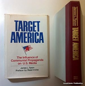 Target America : The Influence of Communist Propaganda on the U.S. Media