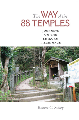 Immagine del venditore per The Way of the 88 Temples: Journeys on the Shikoku Pilgrimage (Hardback or Cased Book) venduto da BargainBookStores