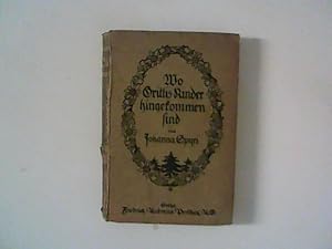 Bild des Verkufers fr Wo Gritlis Kinder hingekommen sind : Eine Geschichte fr Kinder und auch fr solche, welche die Kinder lieb haben. zum Verkauf von ANTIQUARIAT FRDEBUCH Inh.Michael Simon