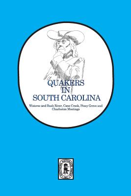 Seller image for Quakers in South Carolina: Wateree and Bush River, Cane Creek, Piney Grove and Charleston Meetings. (Paperback or Softback) for sale by BargainBookStores