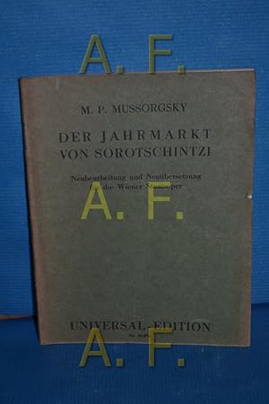 Image du vendeur pour Der Jahrmarkt von Sorotschnitzi (universal Edition 10254) neubearbeitete und neubersetzung fr die Wiener Staatsoper mis en vente par Antiquarische Fundgrube e.U.