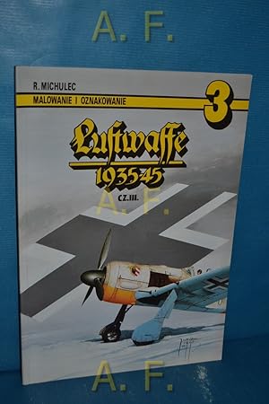 Bild des Verkufers fr Luftwaffe 1935-45 cz. III. : Malowanie I Oznakowanie 3. zum Verkauf von Antiquarische Fundgrube e.U.