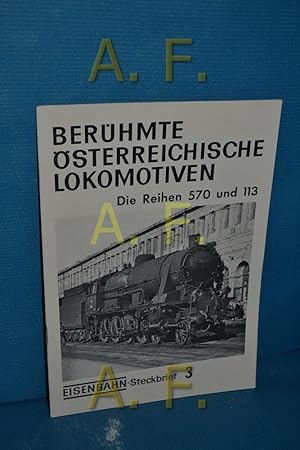 Bild des Verkufers fr Berhmte sterreichische Lokomotiven, Reihe 570 und 113 / Eisenbahn.Steckbrief 3 zum Verkauf von Antiquarische Fundgrube e.U.