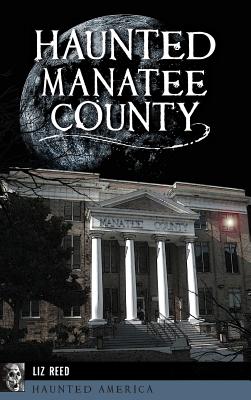 Seller image for Haunted Manatee County (Hardback or Cased Book) for sale by BargainBookStores