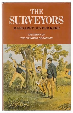 Seller image for The Surveyors. The Story of the Founding of Darwin. for sale by Time Booksellers