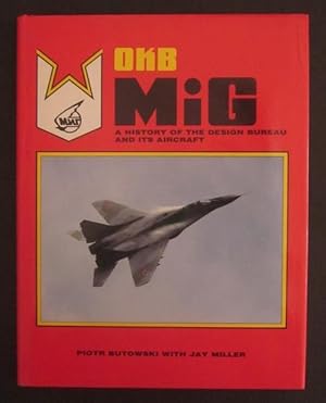 Seller image for Okb Mig: A History of the Design Bureau and Its Aircraft for sale by Goulds Book Arcade, Sydney