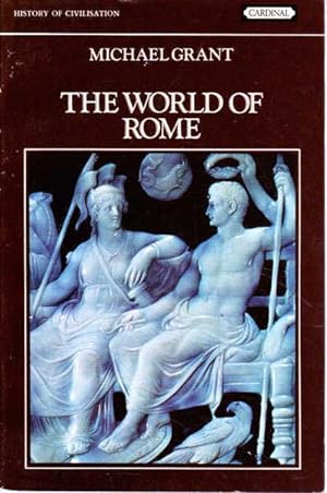 The World of Rome: The History of Civilisation Series