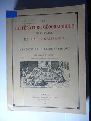 Bild des Verkufers fr La Literature Geographique Francaise De La Renaissance zum Verkauf von Gebrauchtbcherlogistik  H.J. Lauterbach