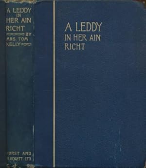 Bild des Verkufers fr A Leddy in her Ain Richt. A Brief Romance Compiled from an Unfinished Manuscript by the late Robert Graeme, etc zum Verkauf von Barter Books Ltd