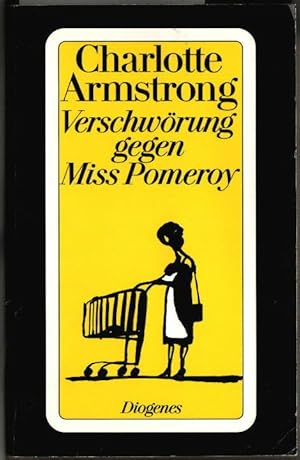 Verschwörung gegen Miss Pomeroy : sechs Kriminalgeschichten. Charlotte Armstrong. Aus dem Amerika...