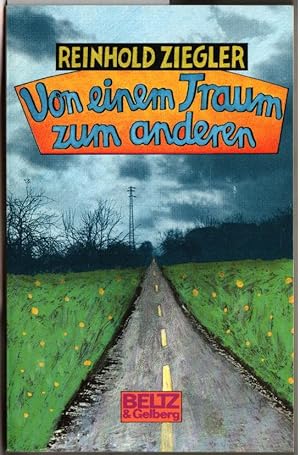 Seller image for Von einem Traum zum anderen : Erzhlung. Reinhold Ziegler. for sale by Ralf Bnschen