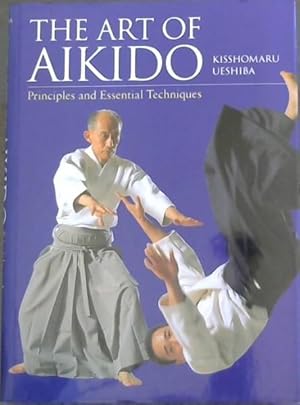 Imagen del vendedor de The Art of Aikido: Principles and Essential Techniques a la venta por Chapter 1