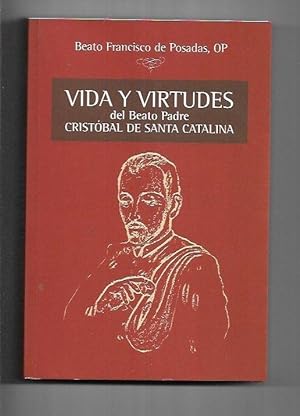 VIDA Y VIRTUDES DEL BEATO PADRE CRISTOBAL DE SANTA CATALINA