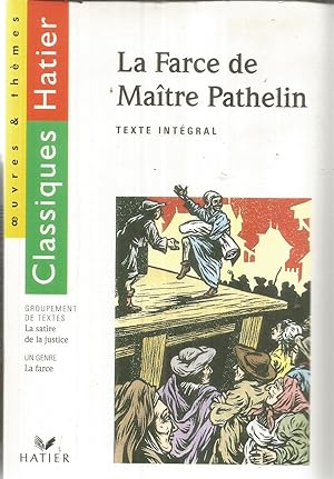 Image du vendeur pour La farce de Matre Pathelin - avec complments pdagogique mis en vente par Joie de Livre