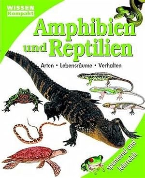 Amphibien und Reptilien: Arten, Lebensräume, Verhalten