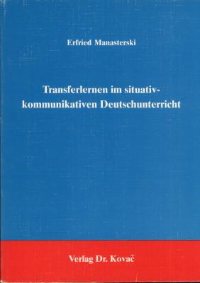 Transferlernen im situativ-kommunikativen Deutschunterricht.