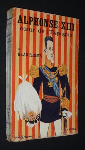 Image du vendeur pour Alphonse XIII, coeur de l'Espagne mis en vente par Abraxas-libris