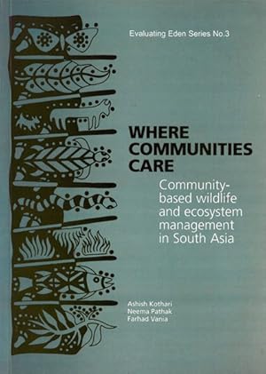 Seller image for Where Communities Care. Community-based Wildlife and Ecosystem Management in South Asia. (Evaluating Eden Series, No. 3) 2. Auflage for sale by Schueling Buchkurier