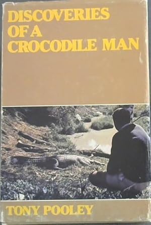 Imagen del vendedor de Discoveries of a Crocodile Man a la venta por Chapter 1